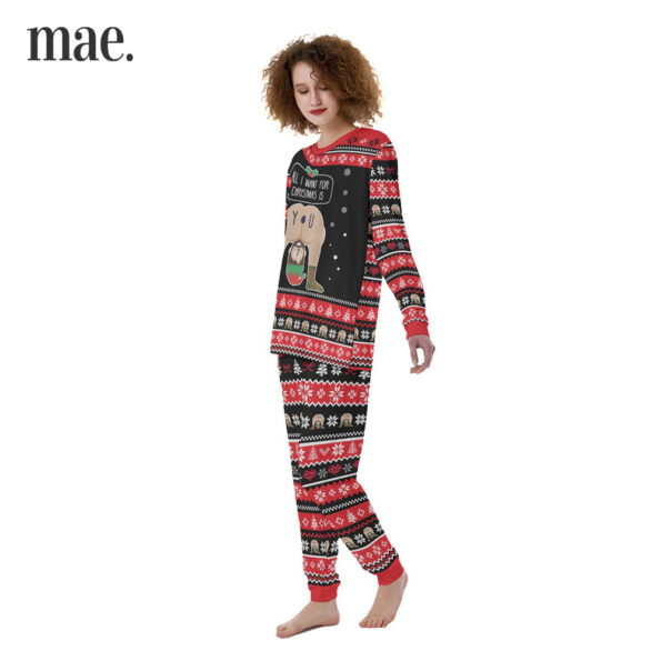 All I Want For Christmas Funny Women's Pajamas